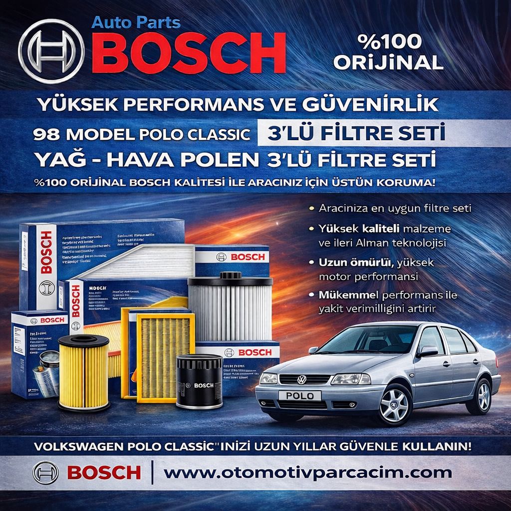 98 MODEL POLO CLASSİC  (AFT MOTOR) PERİYODİK BAKIM SETİ  BOSCH MARKA  ( Hava, Yağ ve Polen Filtre Set ).