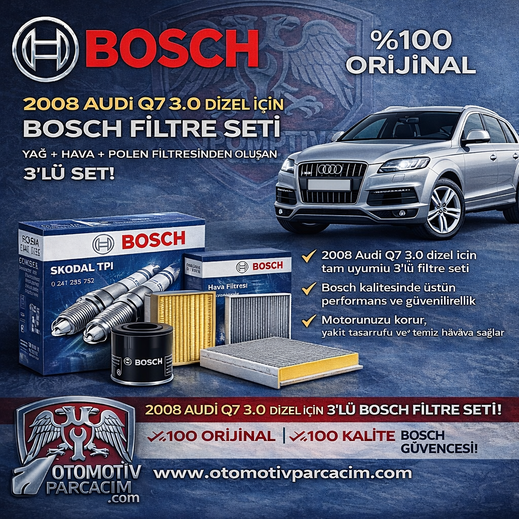 2008 AUDİ Q7 DİZEL3.0  (CASA MOTOR) PERİYODİK BAKIM SETİ  BOSCH MARKA   ( Hava, Yağ ve Polen Filtre Set )